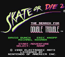 Skate or Die 2: The Search for Double Trouble NES Screenshot 1